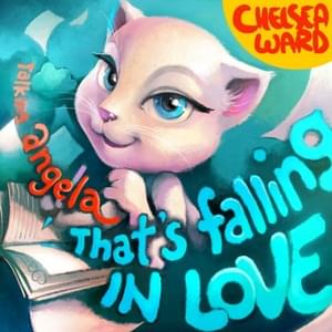 That’s Falling In Love (from “Talking Angela”) - Chelsea Ward