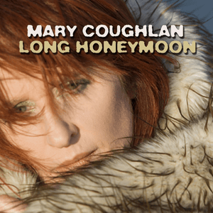 Long Honeymoon - Mary Coughlan