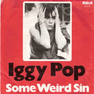 Some Weird Sin - Iggy Pop