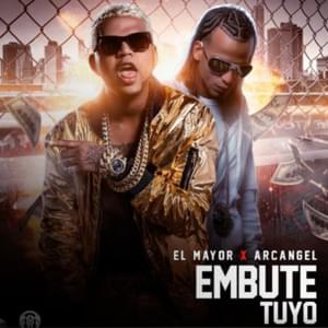 Embute Tuyo - El Mayor Clásico & Arcángel