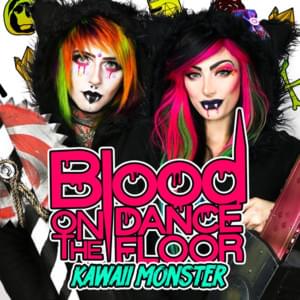 Kawaii Monster - Blood On the Dance Floor