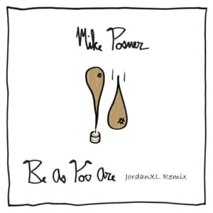 Be As You Are (JordanXL Remix) - Mike Posner