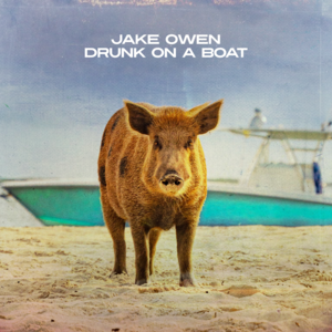 Drunk On a Boat - Jake Owen