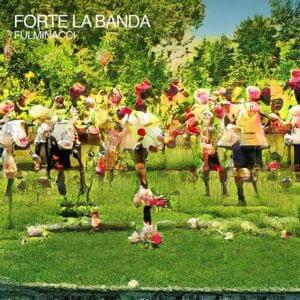 Forte la banda - Fulminacci