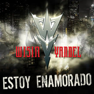 Estoy Enamorado - Wisin & Yandel