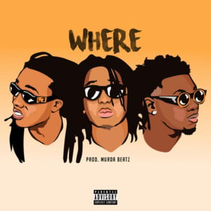 Where - Migos