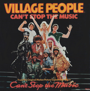 Can’t Stop the Music - Village People