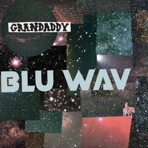 Blu Wav - Grandaddy