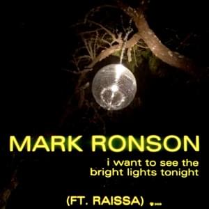 I Want to See The Bright Lights Tonight - Mark Ronson (Ft. Raissa)