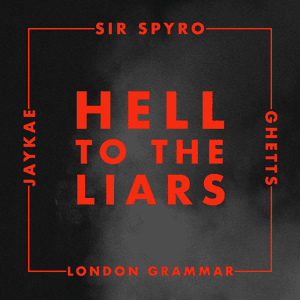 Hell To The Liars - Sir Spyro, Ghetts, JayKae & London Grammar