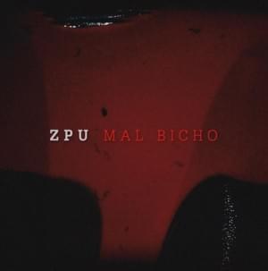 Mal Bicho - ZPU