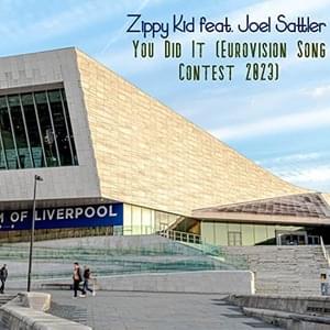 You Did It (Eurovision Song Contest 2023) - Zippy Kid (Ft. Joel Sattler)