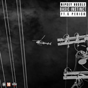 Basic Instinct - Nipsey Hussle (Ft. G Perico)