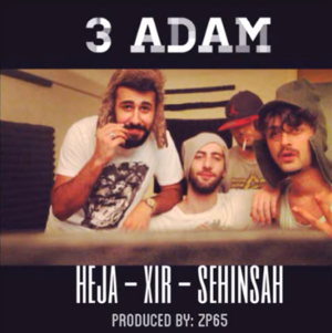 3 Adam - Heja, Xir & Şehinşah