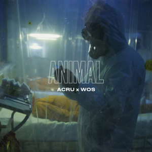 ANIMAL - Acru & WOS