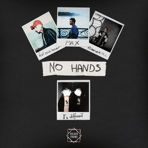 No Hands - Forever M.C. & it's different (Ft. blackbear & MAX)