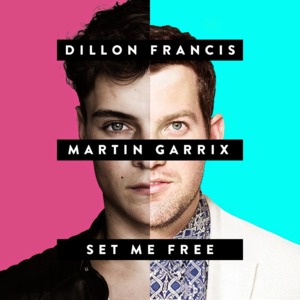 Set Me Free - Dillon Francis & Martin Garrix