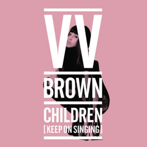 Children - V V Brown (Ft. Chiddy Bang)