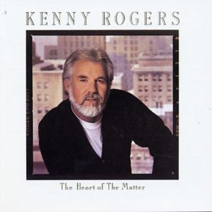 The Heart of the Matter - Kenny Rogers