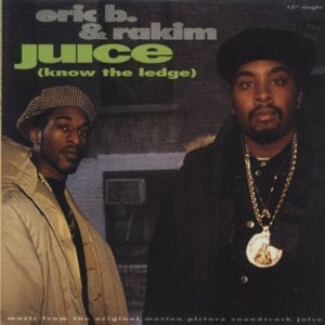 Juice (Know the Ledge) - Eric B. & Rakim