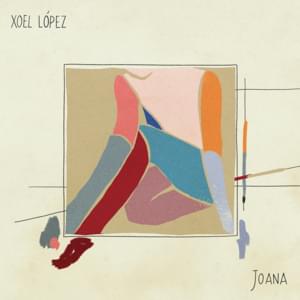 Joana - Xoel López