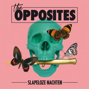 Slapeloze Nachten - The Opposites