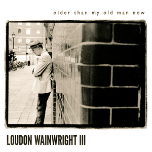 Something’s Out To Get Me - Loudon Wainwright III