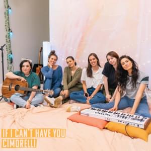 If I Can’t Have You - Acoustic - Cimorelli