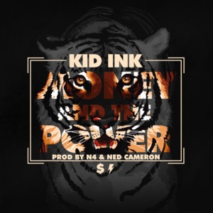 Money and the Power - Kid Ink