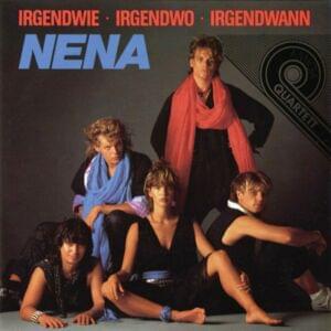 Irgendwie, irgendwo, irgendwann - Nena