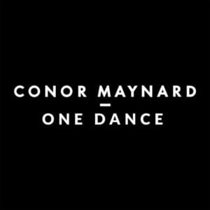 One Dance - Conor Maynard (Ft. Harper (Rapper))