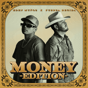 MONEY EDITION - Eden Muñoz & Fuerza Regida