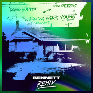 When We Were Young (The Logical Song) [BENNETT Remix] - David Guetta & Kim Petras