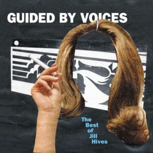 The Best of Jill Hives - Guided by Voices