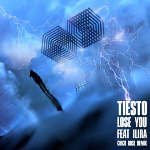 Lose You (Chico Rose Remix) - Tiësto & ILIRA