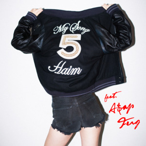 My Song 5 (Remix) - HAIM (Ft. A$AP Ferg)