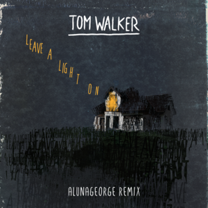 Leave a Light On (AlunaGeorge Remix) - Tom Walker