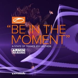 Be in the Moment (ASOT 850 Anthem) - Armin van Buuren