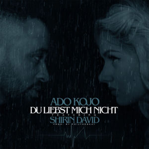 Du liebst mich nicht - Ado Kojo (Ft. Shirin David)