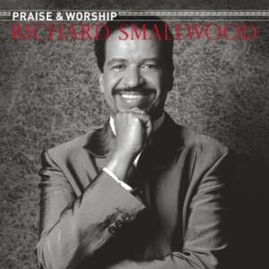 Anthem Of Praise - Richard Smallwood