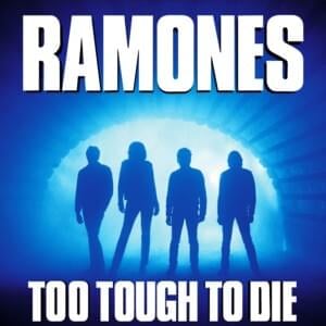 Too Tough to Die - Ramones