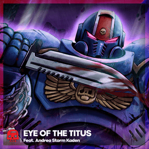 Eye of the Titus - JT Music (Ft. Andrea Storm Kaden)