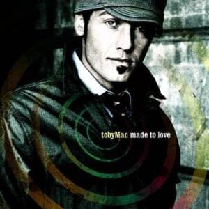 Made To Love - TobyMac