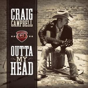 Outta My Head - Craig Campbell