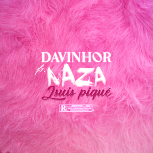 J’suis piqué - Davinhor (Ft. Naza)