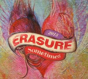 Sometimes [2015 Mix] - Erasure