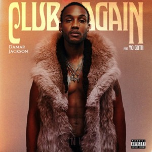 Club Again - Damar Jackson (Ft. Yo Gotti)