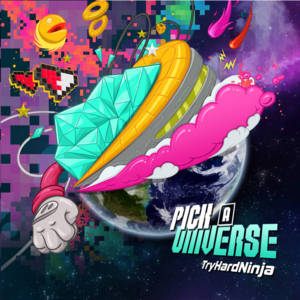 Pick a Universe - TryHardNinja