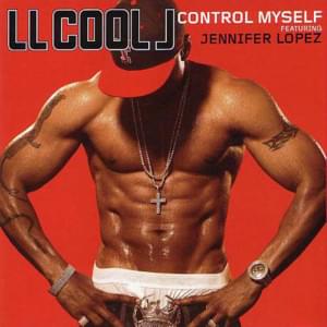 Control Myself - LL COOL J (Ft. Jennifer Lopez)