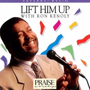 I Call Him Up (Can’t Stop Praisin’) - Ron Kenoly